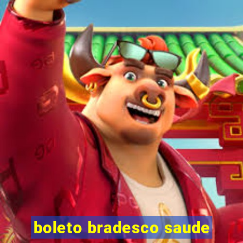 boleto bradesco saude